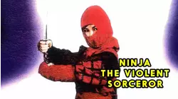 Ninja the Violent Sorcerer: Sho Kosugi Ninja Theatre Vol. 7