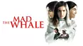 The Mad Whale