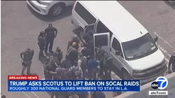 Trump administration asks Supreme Court to lift restrictions on SoCal immigration stops