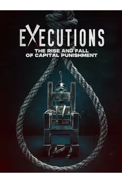 Executions: The Rise and Fall of Capital Punishment