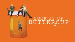 Suck It Up Buttercup