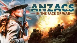 Anzacs: In the Face of War