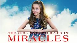 The Girl Who Believes In Miracles