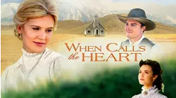 When Calls the Heart