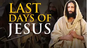 Last Days of Jesus
