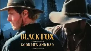 BLACK FOX III: GOOD MEN AND BAD