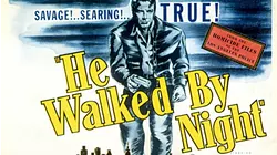 He Walked By Night
