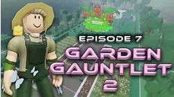 Garden Gauntlet 2