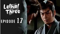 Lethal Three - Sanbiki ga Kiru: Episode 17