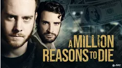 A Million Reasons To Die