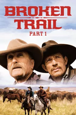 Broken Trail - Part One
