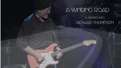 A Winding Road: A Ramble With Richard Thompson