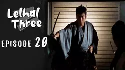 Lethal Three - Sanbiki ga Kiru: Episode 20