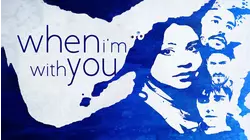 When I'm With You