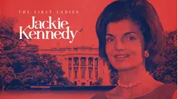 The First Ladies: Jackie Kennedy