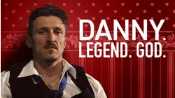Danny. Legend. God