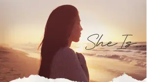 She Is...