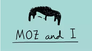 MOZ AND I