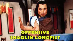 Offensive Shaolin Longfist aka Deadly Shaolin Longfist