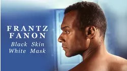 Frantz Fanon: Black Skin, White Mask