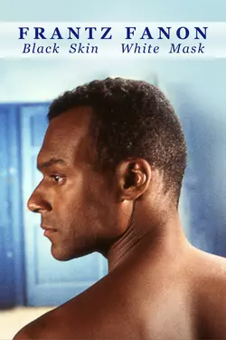 Frantz Fanon: Black Skin, White Mask