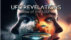 UFO Revelations: Rise of the UAP