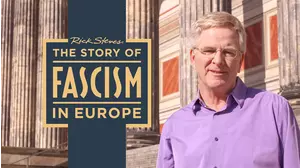 Rick Steves: Fascism In Europe