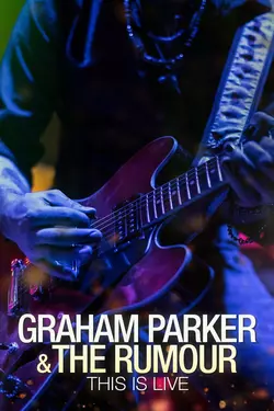 Graham Parker And The Rumour: This Is Live