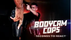 Bodycam Cops: Seconds to React