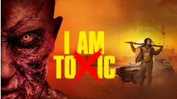 I Am Toxic