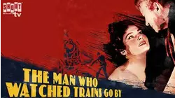 The Man Who Watched Trains Go By (Paris Express)
