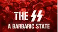 The SS: A Barbaric State