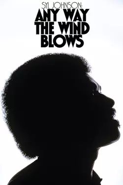 Syl Johnson: Any Way The Wind Blows