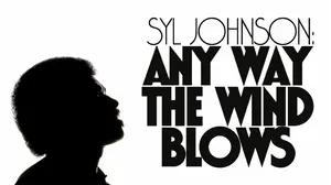 Syl Johnson: Any Way The Wind Blows