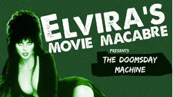 Elvira's Movie Macabre: Doomsday Machine