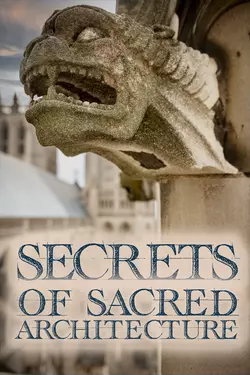 Secrets of Sacred Architecture