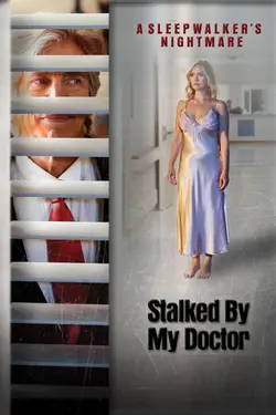 Stalked by My Doctor: A Sleepwalker's Nightmare