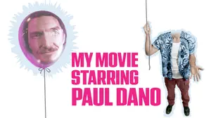 My Movie Starring Paul Dano