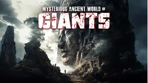 Mysterious Ancient World of Giants