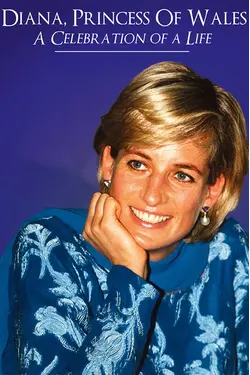 Diana, Princess Of Wales: A Celebration Of A Life