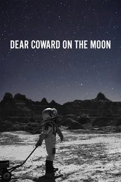 Dear Coward on the Moon