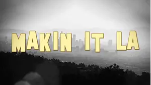 Makin It La