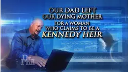 Our Dad Left Us for a "Kennedy Heir"!