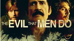 The Evil That Men Do