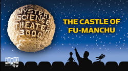 MST3K: The Castle Of Fu-Manchu