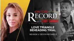 Deception, Desire, and Decapitation: Week 1 of the Love Triangle Beheading Trial | On The Record