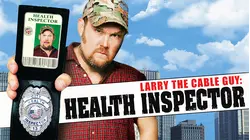 Larry the Cable Guy: Health Inspector