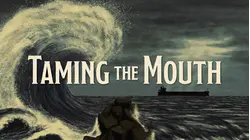 Taming the Mouth
