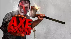 Axe Murdering with Hackley