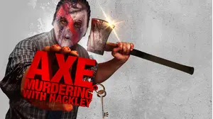 Axe Murdering with Hackley